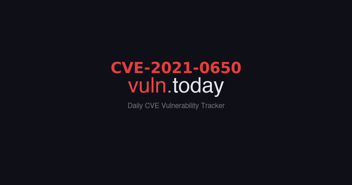 CVE-2021-0650 vulnerability details &ndash; vuln.today