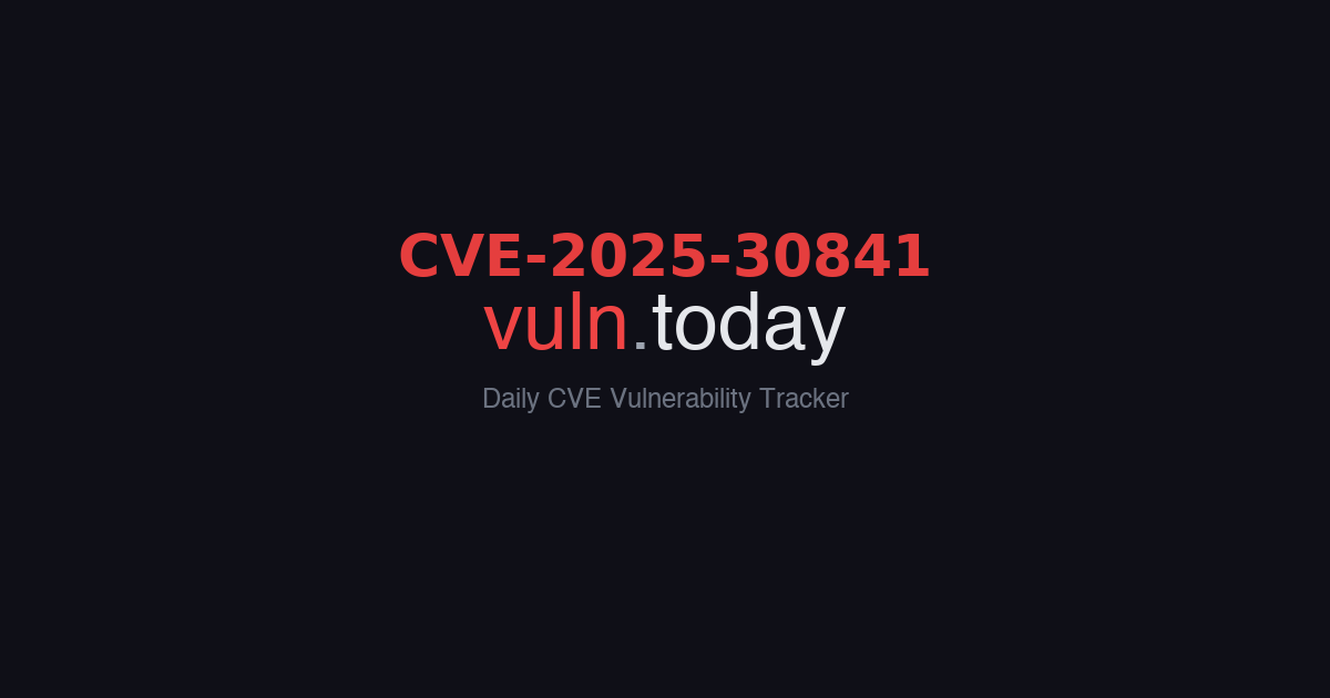 CVE-2025-30841 vulnerability details &ndash; vuln.today