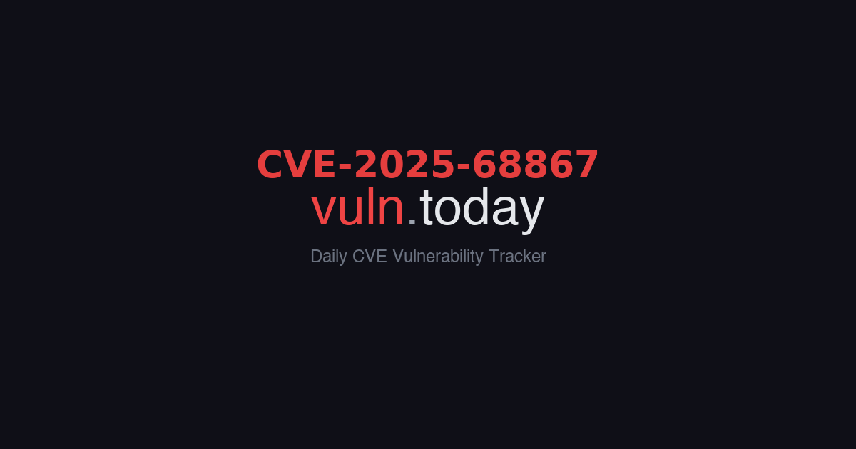 CVE-2025-68867 vulnerability details &ndash; vuln.today