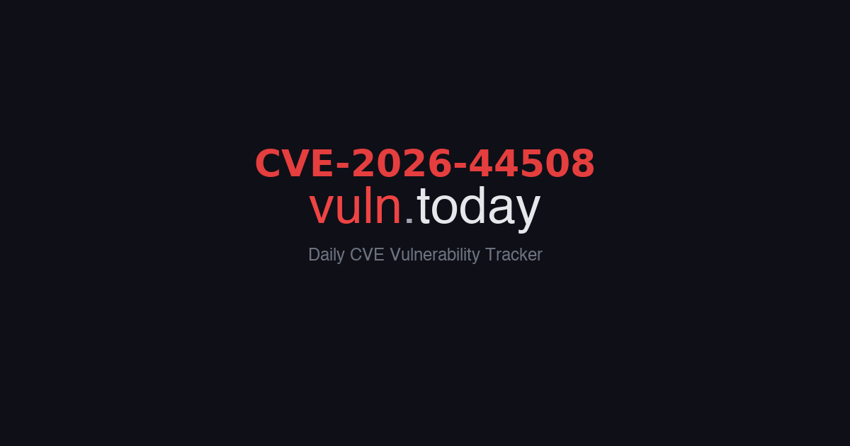 CVE-2026-44508 vulnerability details &ndash; vuln.today