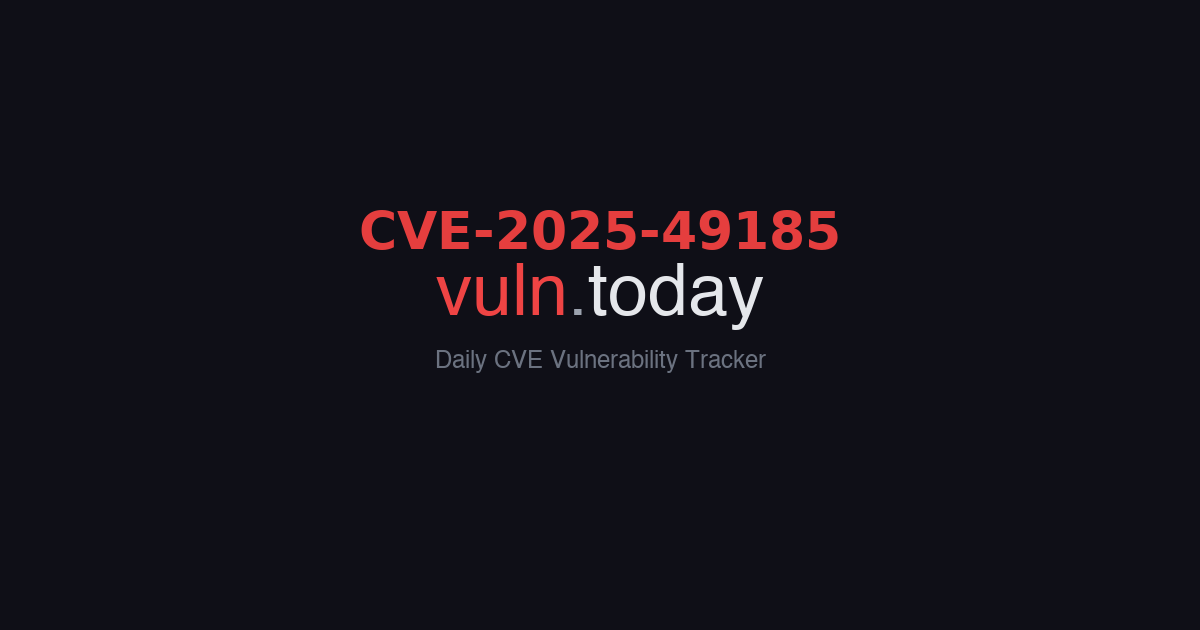 CVE-2025-49185 vulnerability details &ndash; vuln.today